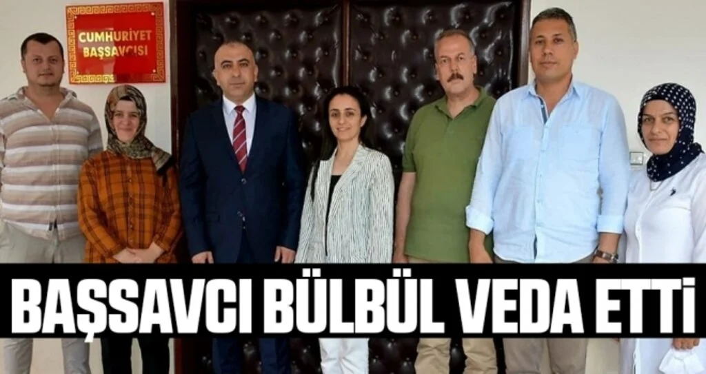 Başsavcı Gültekin Bülbül veda etti