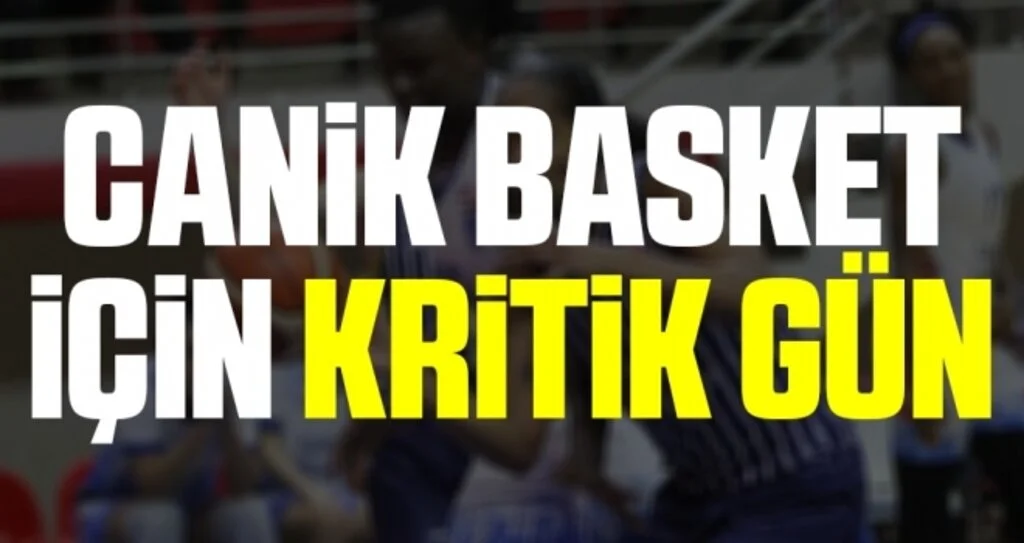 Canik Basket İçin Kritik Gün