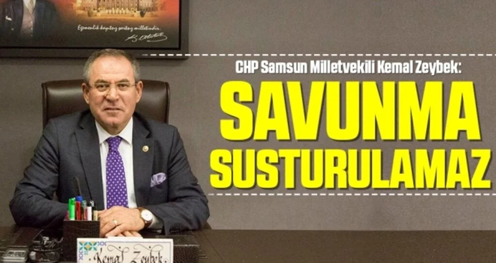 CHP Samsun Milletvekili Zeybek: Savunma Susturulamaz