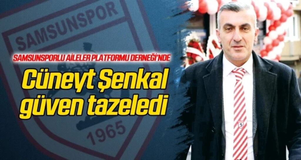 Cüneyt Şenkal güven tazeledi