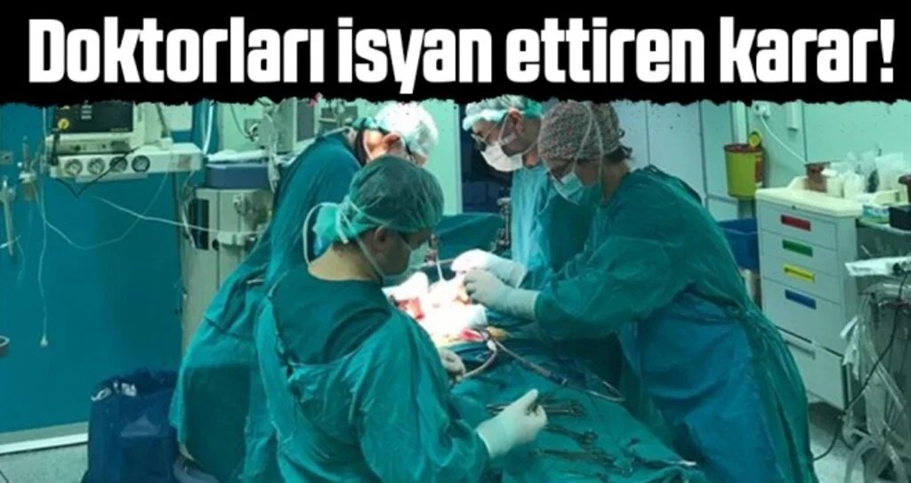 Doktorları İsyan Ettiren Karar