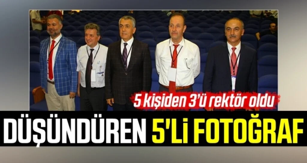Düşündüren 5'li Fotoğraf 5 Kişiden 3'ü Rektör Oldu