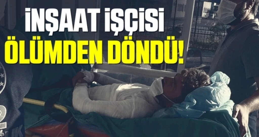 Elektrik akımına kapılan inşaat işçisi ölümden döndü