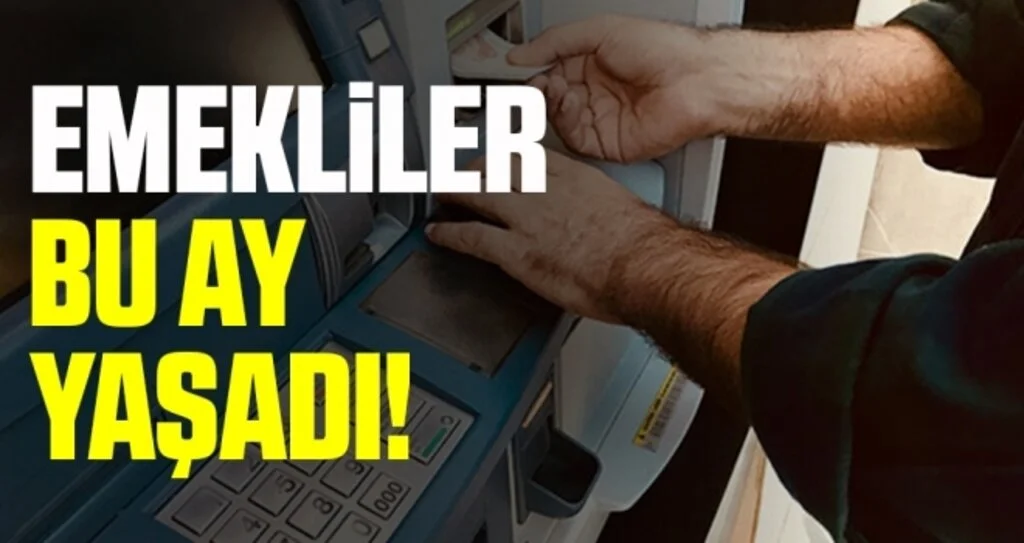Emekliler Bu Ay Yaşadı