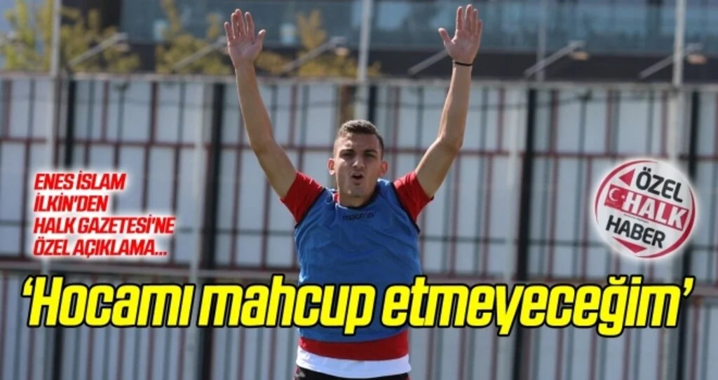 Enes islam İlkin'den Halk Gazetesi'ne konuştu: Hocamı mahcup etmeyeceğim...