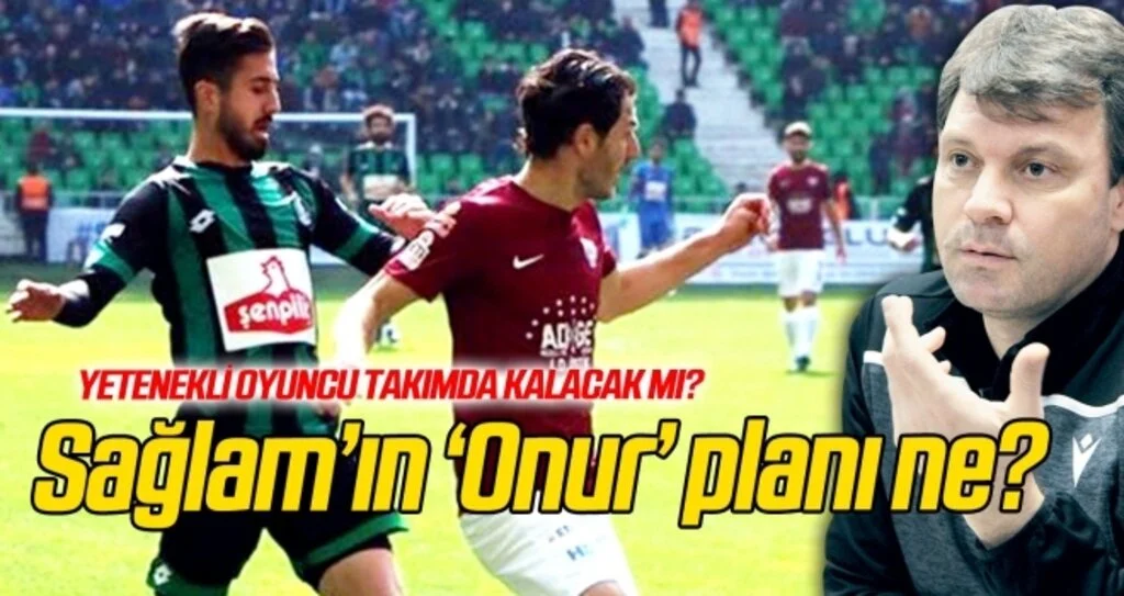 Ertuğrul Sağlam'ın Onur Eriş planı ne?
