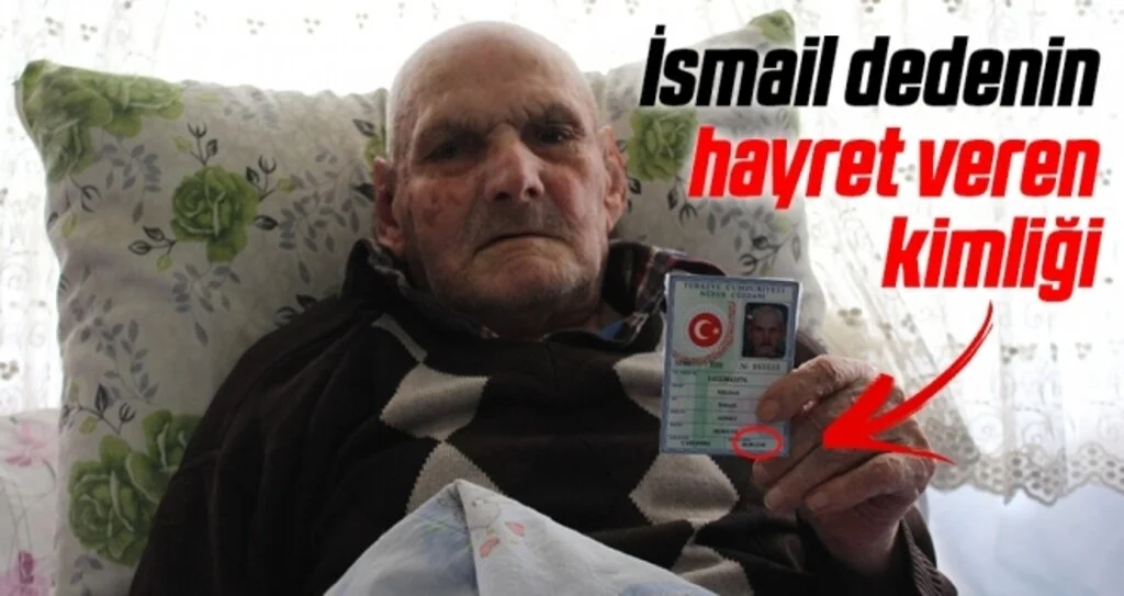 İsmail dedenin hayret veren kimliği