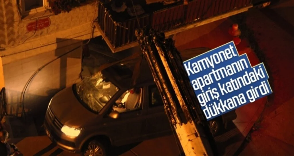 Kamyonet apartmanın giriş katındaki dükkana girdi