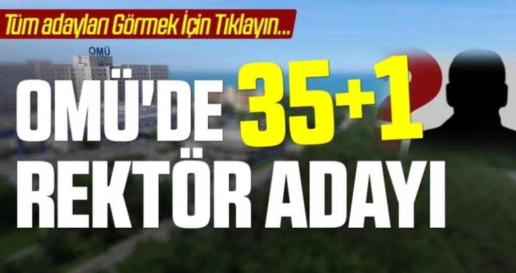 OMÜ'de 35+1 Rektör Adayı! İşte OMÜ Rektör Adayları