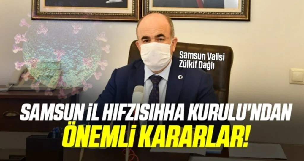 Samsun İl Hıfzısıhha Kurulu'ndan ÖNEMLİ KARARLAR 