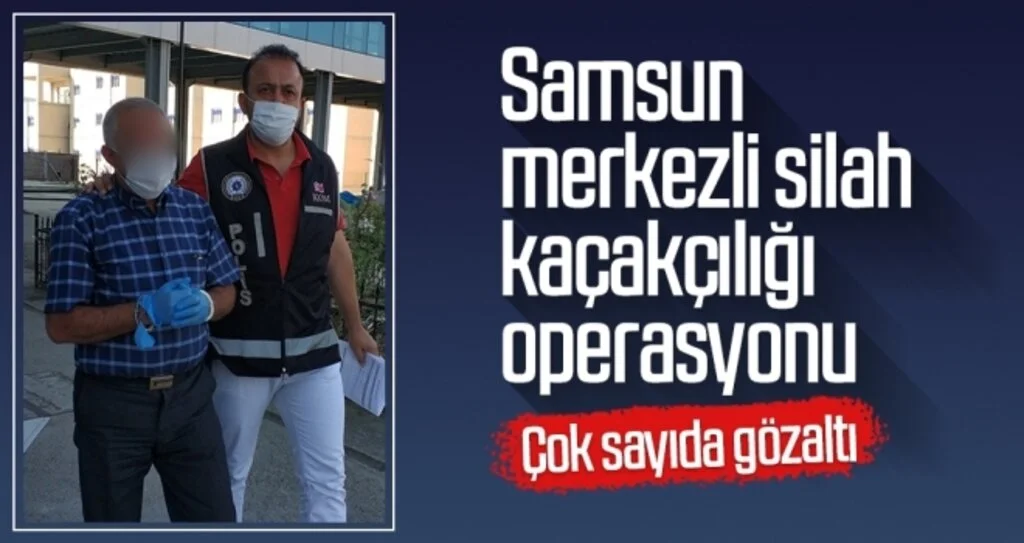 Samsun merkezli silah kaçakçılığı operasyonu: Çok sayıda gözaltı
