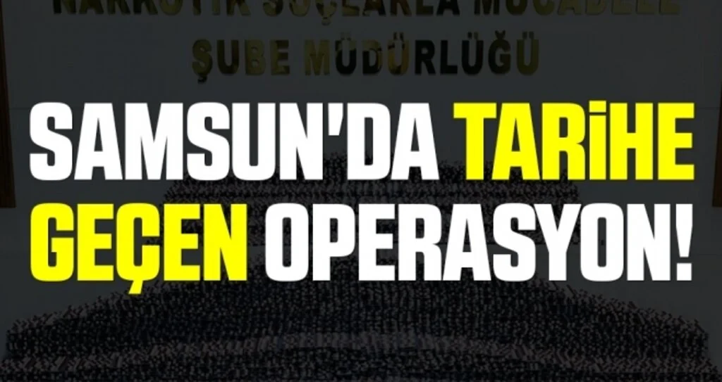 Samsun tarihine geçen 'operasyon'