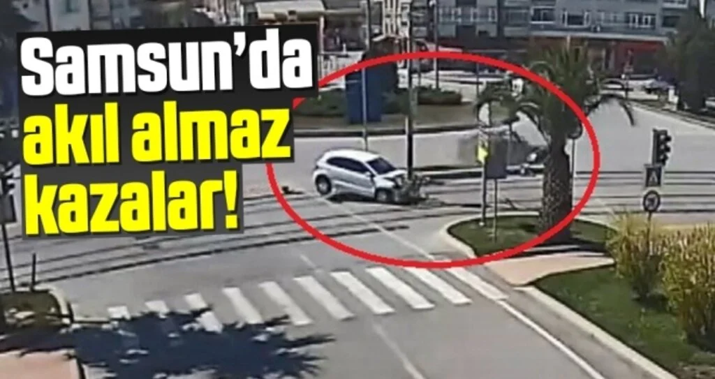 Samsun’da Akıl Almaz Kazalar!