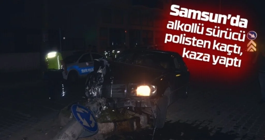 Samsun'da alkollü sürücü polisten kaçtı, kaza yaptı