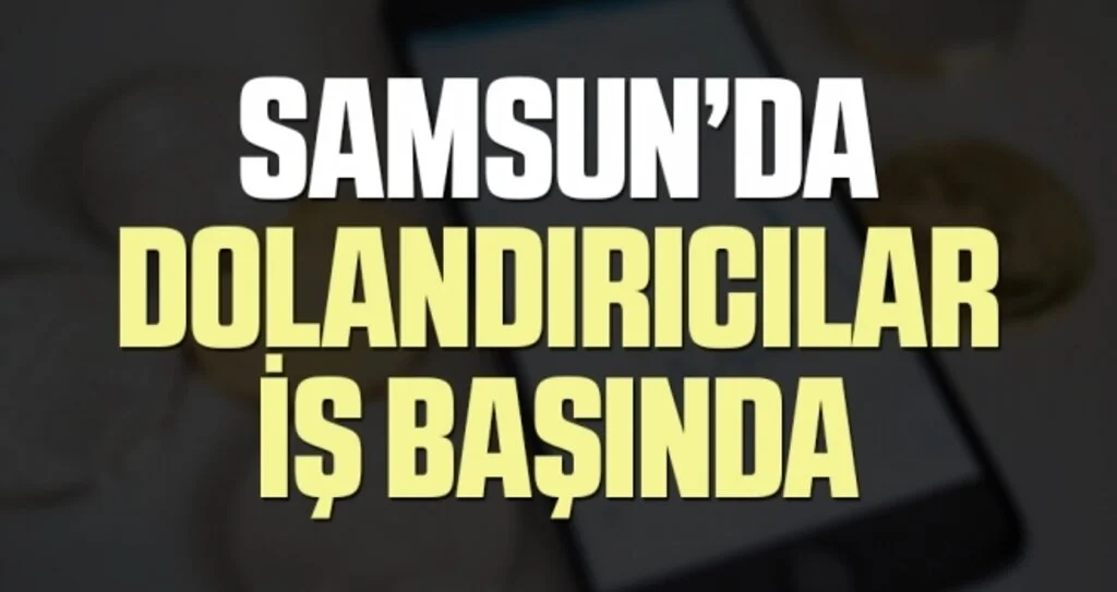 Samsun'da Araç kiralamak isterken dolandırıldı