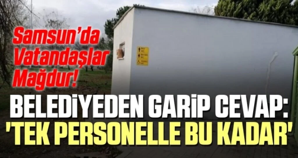 Samsun'da Belediyeden Garip Cevap: Tek personelle bu kadar
