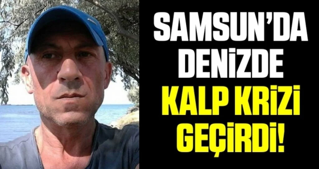 Samsun'da Denizde Kalp Krizi Geçirdi!