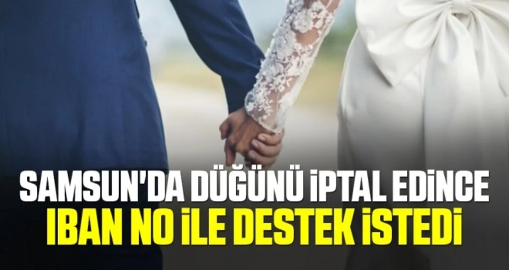 Samsun'da Düğünü İptal Edince Iban no ile destek istedi 