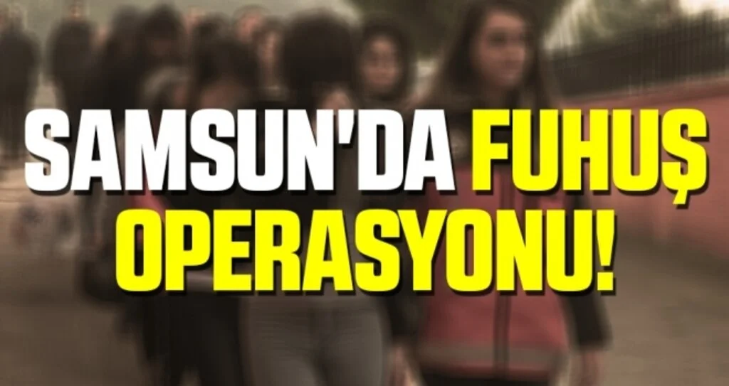 Samsun'da Fuhuş Operasyonu