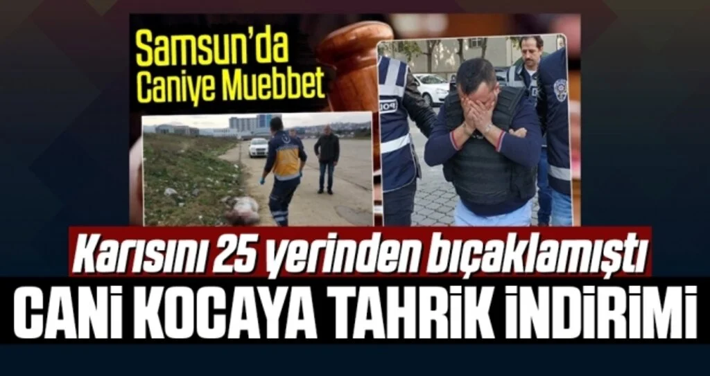Samsun'da Katil Kocaya Tahrik İndirimi