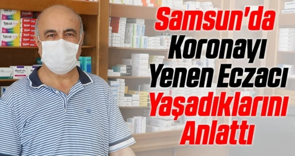 Samsun'da Koronayı Yenen Eczacı Kalfası Yaşadıklarını Anlattı!