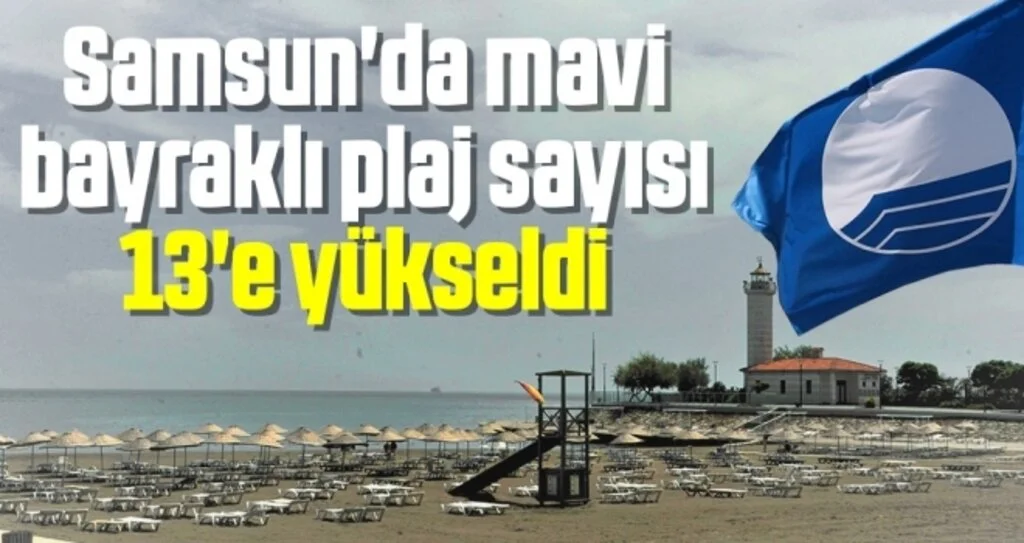 Samsun'da mavi bayraklı plaj sayısı 13'e yükseldi