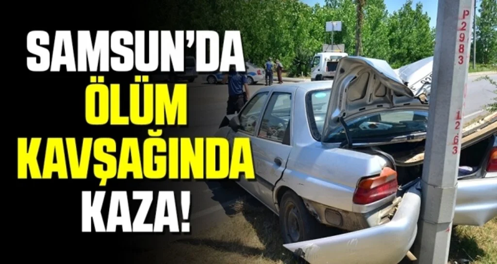 Samsun'da 'Ölüm kavşağı'nda kazasız gün yok!