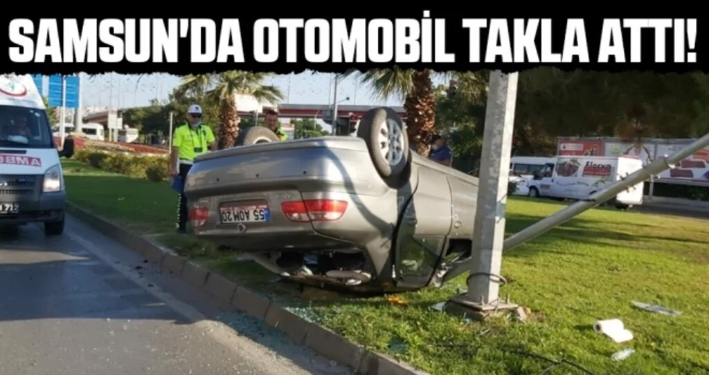 Samsun'da Otomobil Takla Attı!