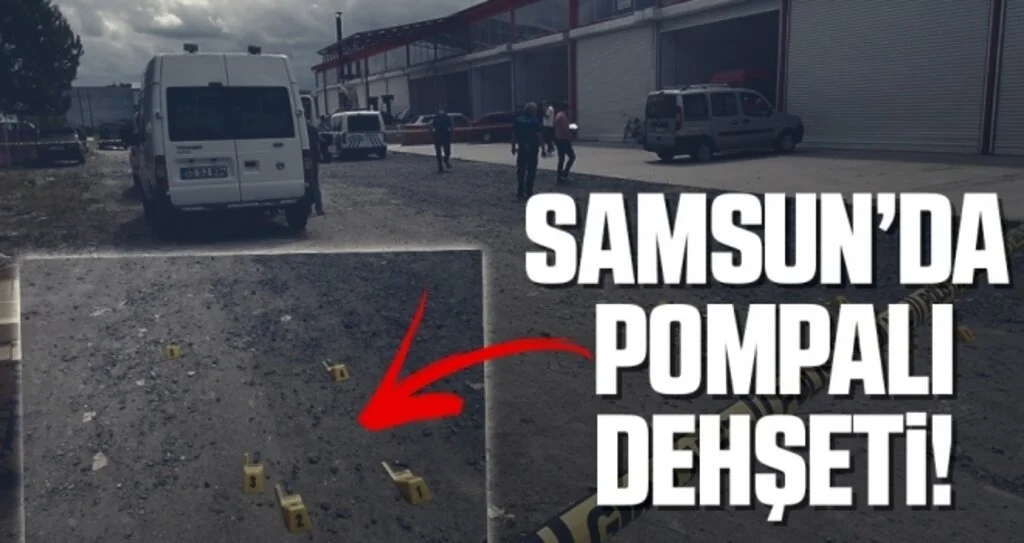 Samsun'da Pompalı Dehşet!