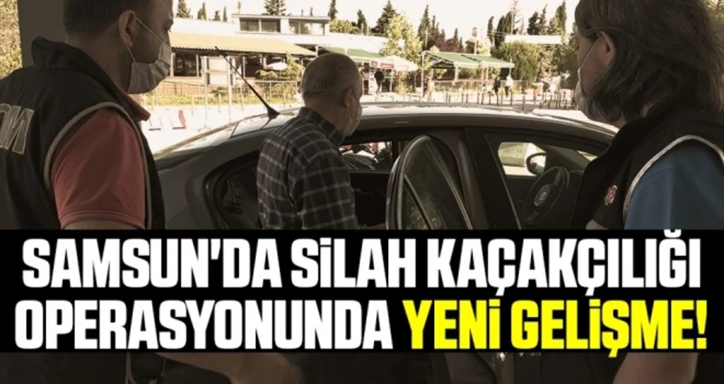 Samsun'da Silah Kaçakçılığı Operasyonunda Yeni Gelişme!