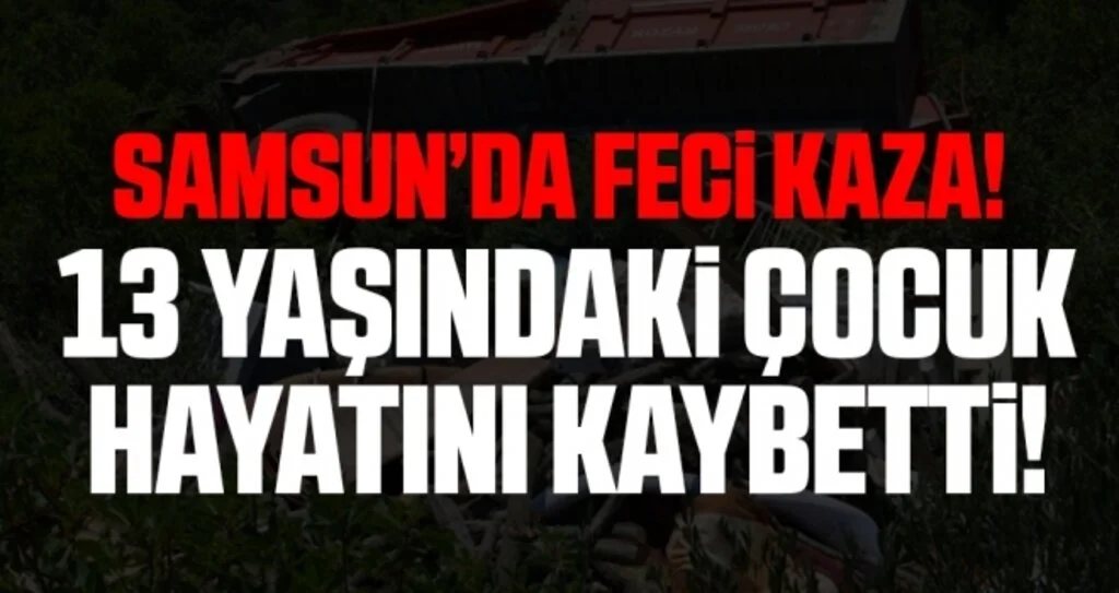 Samsun'da traktör şarampole yuvarlandı: 1 ölü, 2 yaralı