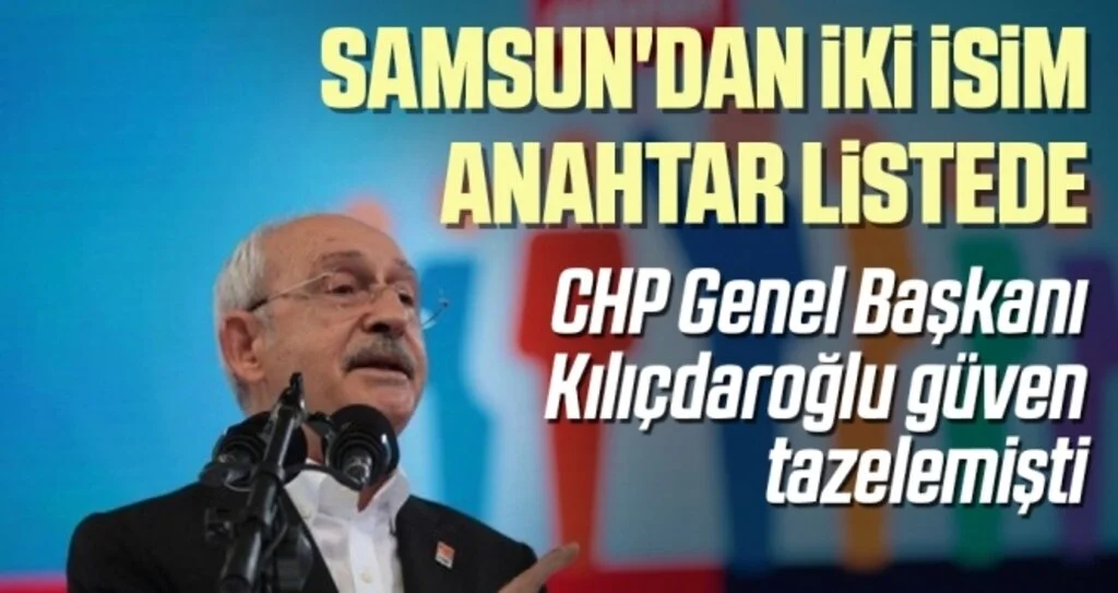 Samsun'dan İki İsim CHP PM Anahtar Listesinde