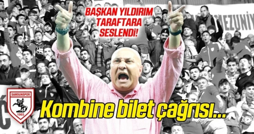 Samsunspor Başkanı Yıldırım'dan taraftara kombine çağrısı