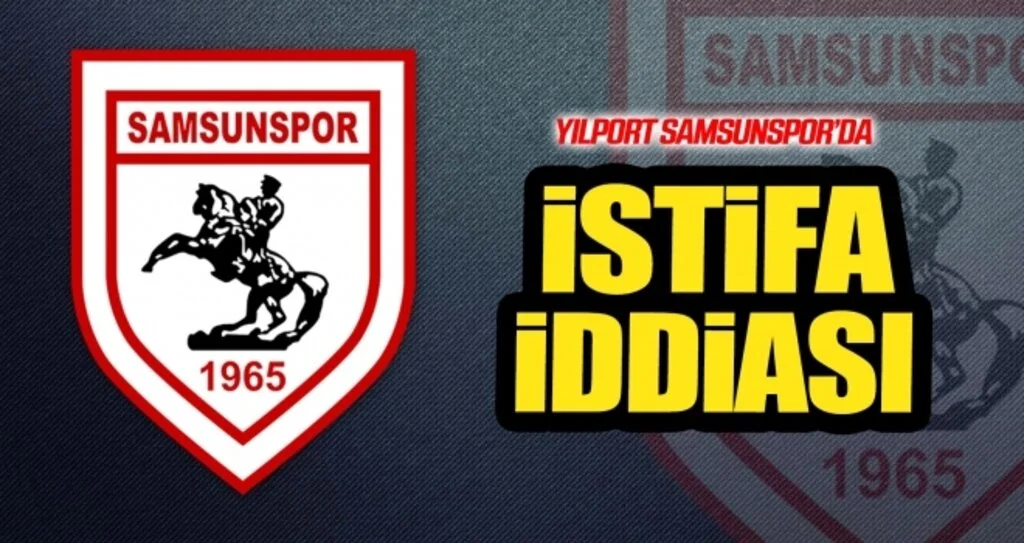 Samsunspor yönetiminde istifa iddiası!