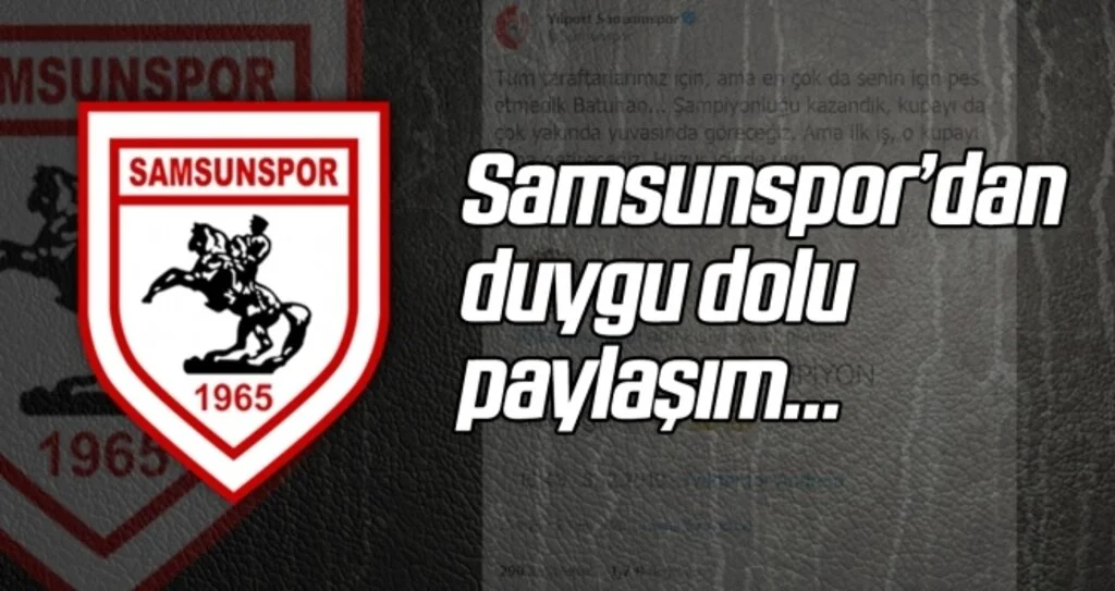 Samsunspor'dan duygu dolu paylaşım