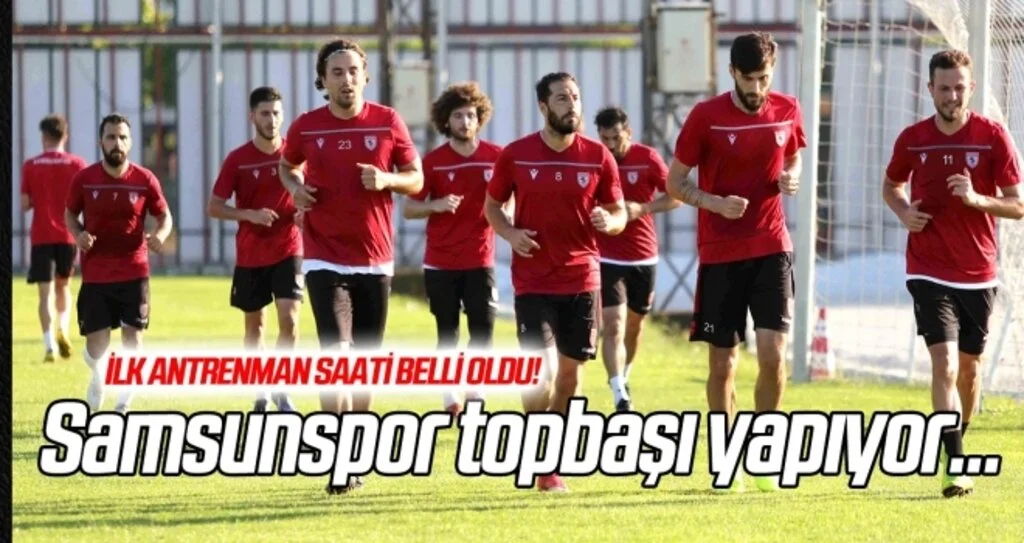 Samsunspor'un ilk idman saati belli oldu