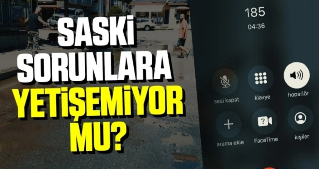SASKİ Sorunlara Yetişemiyor Mu?