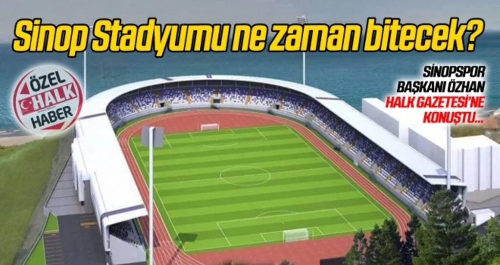 Sinop Stadyumu ne zaman bitecek?