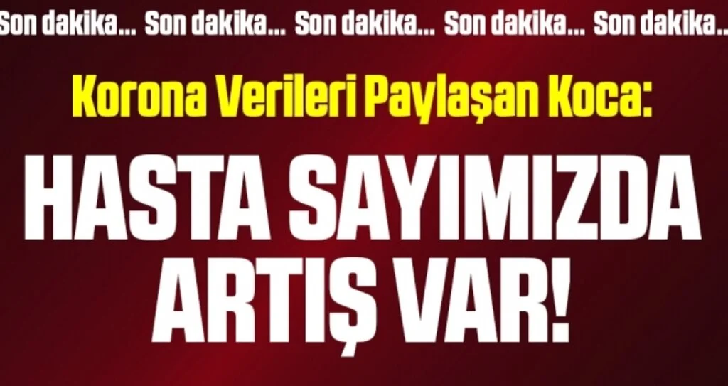 Son dakika… Sağlık Bakanı Koca coronadan kaynaklı can kaybı ve vaka sayısını açıkladı!
