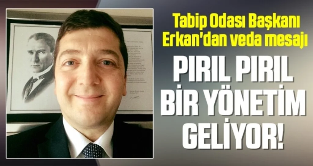 Tabip Odası Başkanı Murat Erkan'dan veda mesajı 