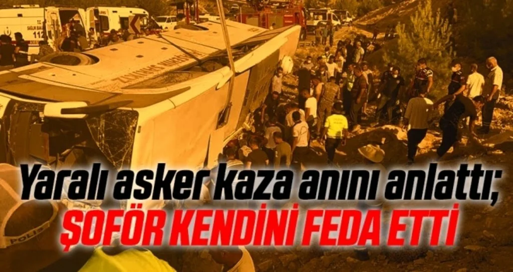 Yaralı asker kaza anını anlattı; Şoför kendini feda etti