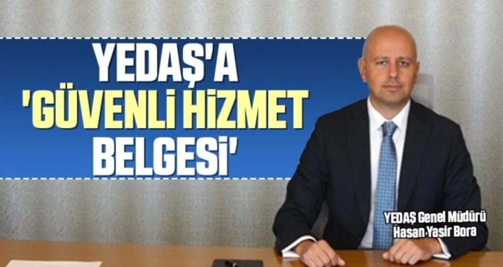 YEDAŞ'a 'güvenli hizmet belgesi'