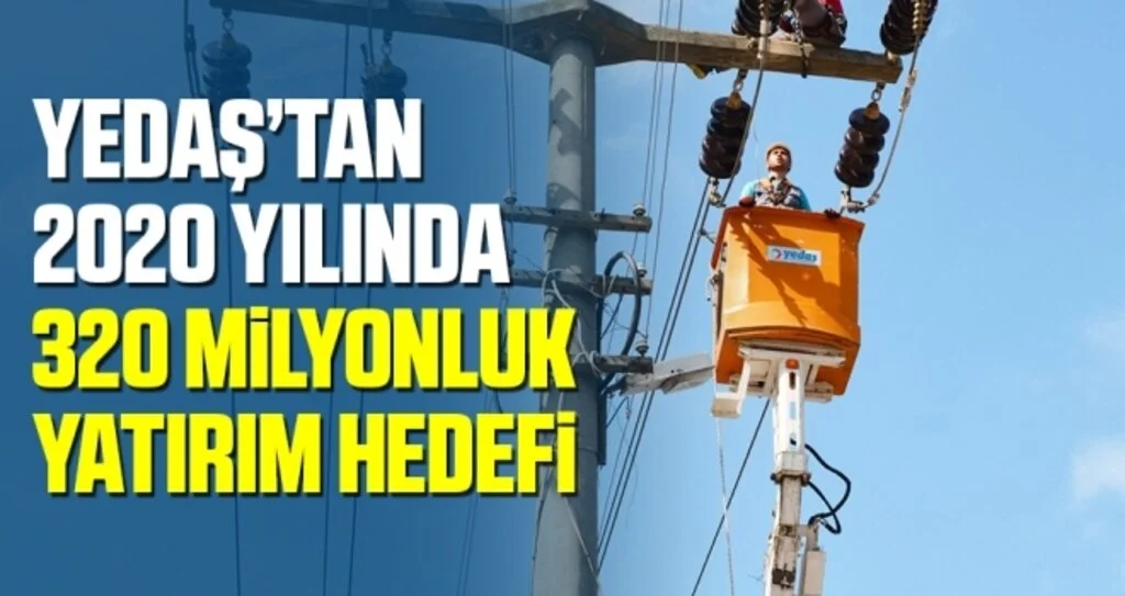 YEDAŞ’tan 2020 yılında 320 milyonluk yatırım hedefi