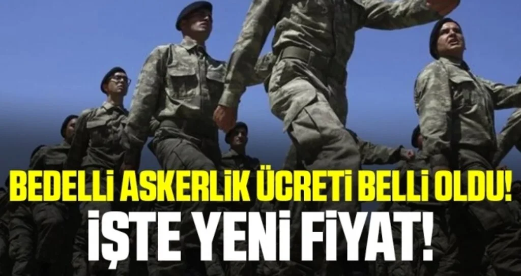 2020 Temmuz/Aralık bedelli askerlik ücreti belli oldu! İşte yeni fiyat