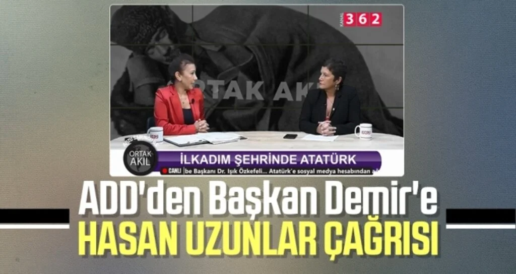 ADD'den Başkan Demir'e HASAN UZUNLAR ÇAĞRISI