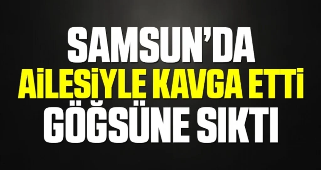 Ailesiyle Kavga Etti Göğsüne Sıktı