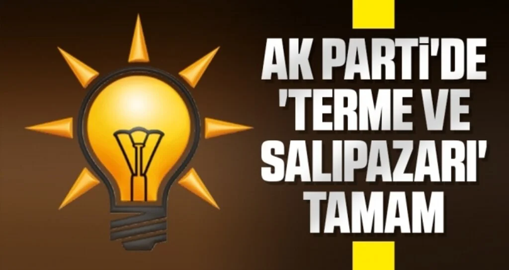 AK Parti'de 'Terme ve Salıpazarı' tamam