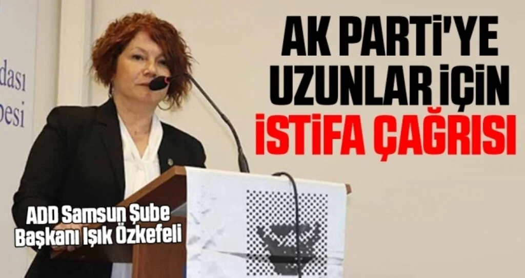 AK Parti'ye Uzunlar için istifa çağrısı 