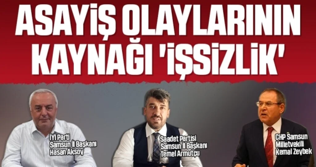 Asayiş olaylarının kaynağı 'işsizlik'