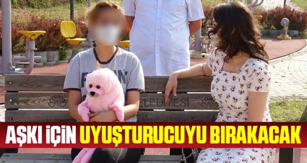 Aşkı İçin Uyuşturucuyu Bırakacak